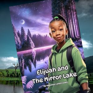 Elijuah and The Mirror Lake